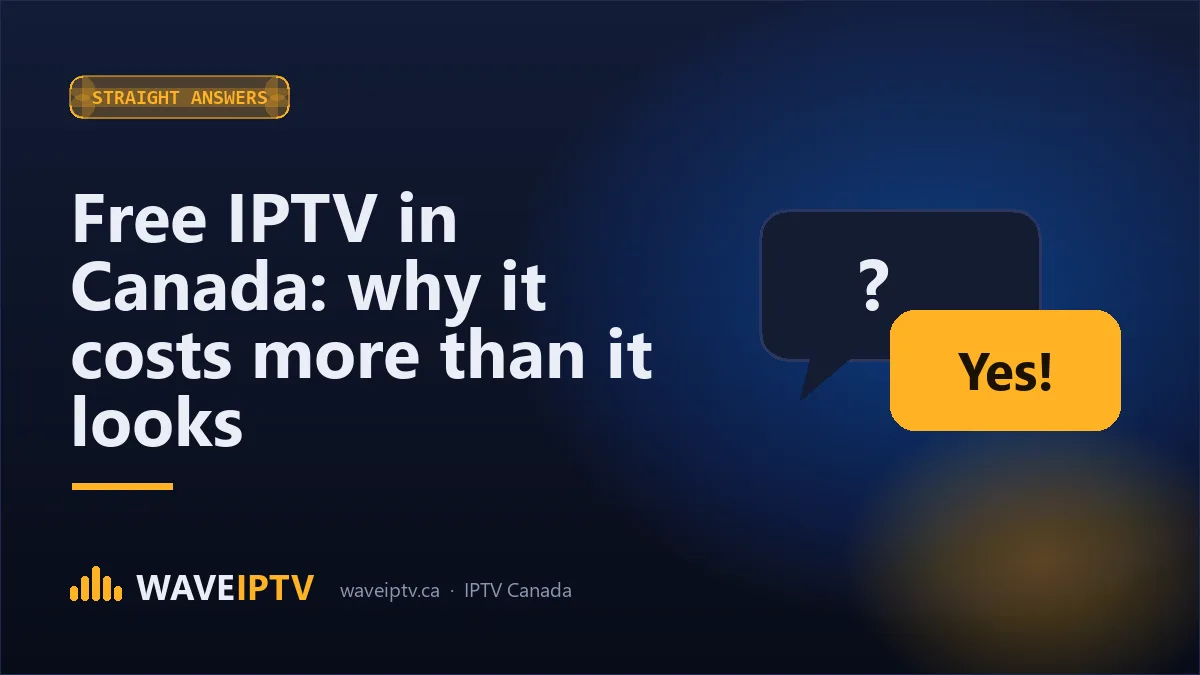 Free IPTV in Canada: why it costs more than it looks (Wave IPTV Canada guide)