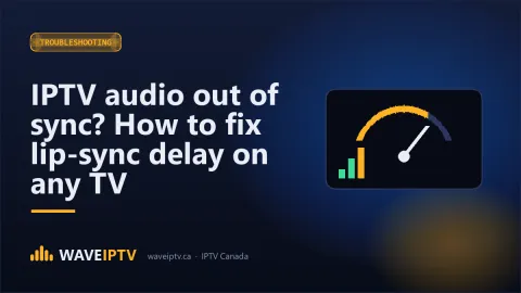 IPTV audio out of sync? How to fix lip-sync delay on any TV