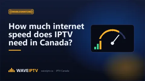 How much internet speed does IPTV need in Canada?