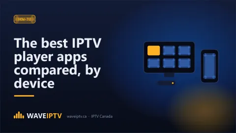 The best IPTV player apps compared, by device