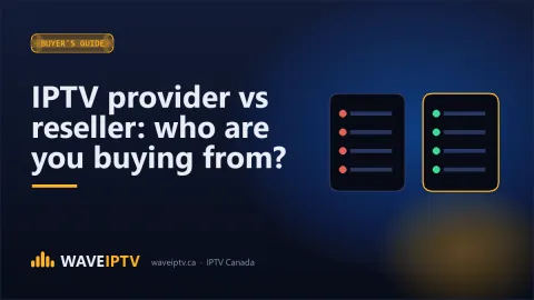 IPTV provider vs reseller: who are you buying from?