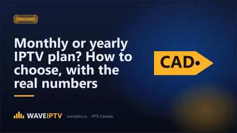 Monthly or yearly IPTV plan? How to choose, with the real numbers