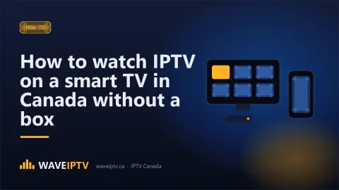 How to watch IPTV on a smart TV in Canada without a box